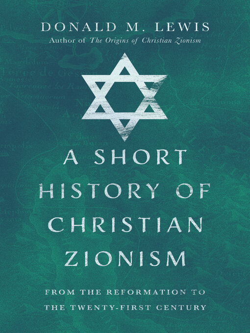 Title details for A Short History of Christian Zionism by Donald M. Lewis - Available